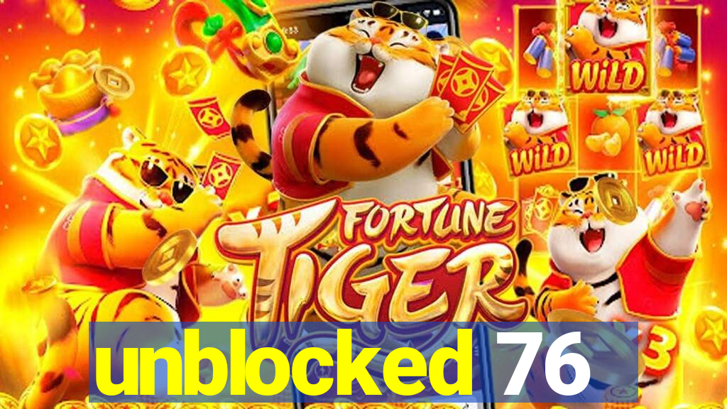 unblocked 76
